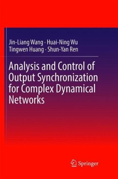 Analysis and Control of Output Synchronization for Complex Dynamical Networks - Wang, Jin-Liang;Wu, Huai-Ning;Huang, Tingwen