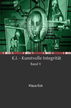 K.I. - Kunstvolle Integrität - Band V - Eck, Klaus