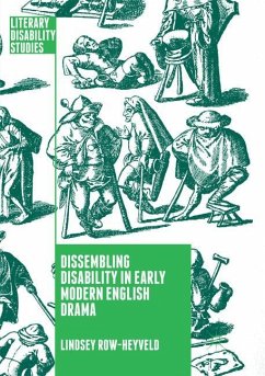 Dissembling Disability in Early Modern English Drama - Row-Heyveld, Lindsey