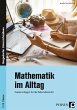 Mathematik im Alltag - 7./8. Klasse Sek... - Bild 1