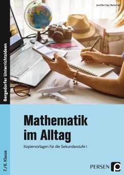 Mathematik im Alltag - 7./8. Klasse Sek I - Day, Jennifer