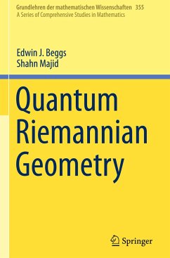 Quantum Riemannian Geometry - Beggs, Edwin J.;Majid, Shahn