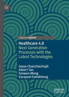 Healthcare 4.0 (eBook, PDF) - Chanchaichujit, Janya; Tan, Albert; Meng, Fanwen; Eaimkhong, Sarayoot