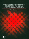 Teórica visión constitucional del derecho procesal y de reforma procedimental (eBook, PDF) Teórica visión constitucional del derecho procesal y de reforma procedimental (eBook, PDF)