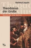 Theodosius der Große (eBook, ePUB) Theodosius der Große (eBook, ePUB)