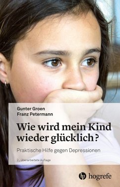 Wie wird mein Kind wieder glücklich? (eBook, PDF) - Groen, Gunter; Petermann, Franz