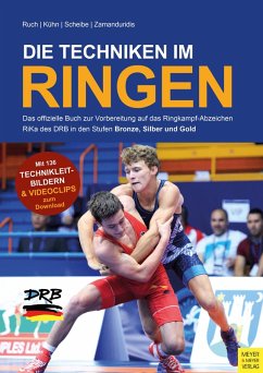 Die Techniken im Ringen (eBook, PDF) - Ruch, Lothar; Kühn, Joachim; Scheibe, Jürgen; Zamanduridis, Jannis