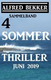 Sammelband 4 Alfred Bekker Sommer Thriller Juni 2019 (CP Exklusiv Edition) (eBook, ePUB)
