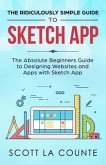 The Ridiculously Simple Guide to Sketch App (eBook, ePUB)