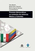 Procesos democráticos en contextos de violencia: México y Colombia (eBook, PDF)