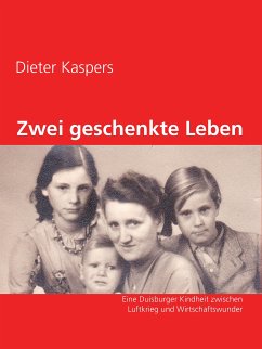 Zwei geschenkte Leben (eBook, ePUB) - Kaspers, Dieter