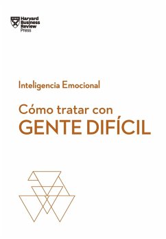 Cómo tratar con gente difícil (eBook, ePUB) - Harvard Business Review