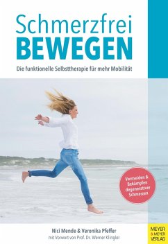 Schmerzfrei bewegen (eBook, PDF) - Mende, Nici; Pfeffer, Veronika
