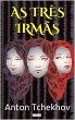 AS TRÊS IRMÃS - Tchekhov (eBook, ePUB) - Bild 1