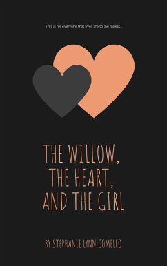 The Willow, the Heart, and the Girl (eBook, ePUB) - Comello, Stephanie Lynn