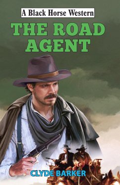 The Road Agent (eBook, ePUB) - Barker, Clyde