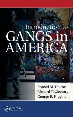 Introduction to Gangs in America (eBook, PDF) - Holmes, Ronald M.; Tewksbury, Richard; Higgins, George