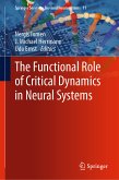 The Functional Role of Critical Dynamics in Neural Systems (eBook, PDF)