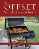 The Offset Smoker Cookbook (eBook, ePUB) The Offset Smoker Cookbook (eBook, ePUB)