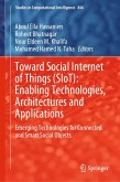 Toward Social Internet of Things (SIoT): Enabling Technologies, Architectures and Applications (eBook, PDF)