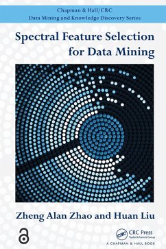 Spectral Feature Selection for Data Mining (eBook, ePUB) - Zhao, Zheng Alan; Liu, Huan