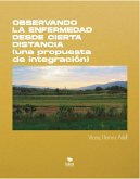 Observando la enfermedad desde cierta distancia. (eBook, ePUB)