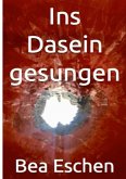 Ins Dasein Gesungen