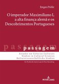 O imperador Maximiliano I, a alta finança alemã e os Descobrimentos Portugueses