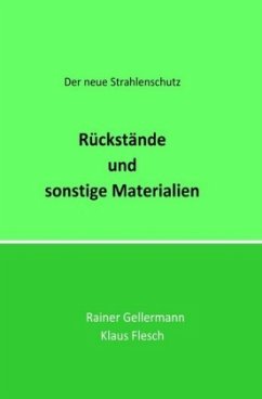 Rückstände und sonstige Materialien - Gellermann, Rainer;Flesch, Klaus
