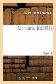 Mémoires. Tome 17: Souvenirs Sur Napoléon: La Révolution, Le Directoire, Le Consulat, l'Empire Et La Restauration