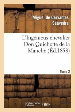 L'Ingénieux Chevalier Don Quichotte de la Manche (Éd.1858)Tome 2 - De Cervantes Saavedra, Miguel