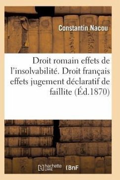 Droit Romain Effets de l'Insolvabilité Droit Français Effets Du Jugement Déclaratif de Faillite - Nacou-C
