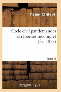 Code Civil Par Demandes Et Réponses T03 - Rambaud-P
