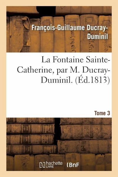 La Fontaine Sainte-Catherine. Tome 3 La Fontaine Sainte-Catherine. Tome 3