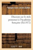 Discours Sur Le Style Prononcé À l'Académie Française Discours Sur Le Style Prononcé À l'Académie Française