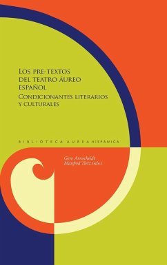 Los pre-textos del teatro áureo español : condicionantes literarios y culturales