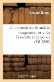 Documents Sur Le Malade Imaginaire: Estat de la Recette Et Despence Faite Par Ordre de la Compagnie
