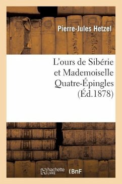 L'Ours de Sibérie Et Mademoiselle Quatre-Épingles - Hetzel, Pierre-Jules; Vovcok, Marko