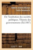 de l'Institution Des Sociétés Politiques, Ou Théorie Des Gouvernemens Par Ant. Fantin-Desodoards