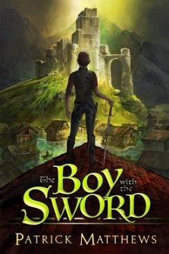 The Boy With The Sword (eBook, ePUB) - Matthews, Patrick