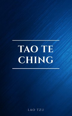 Lao Tzu : Tao Te Ching : A Book About the Way and the Power of the Way (eBook, ePUB) - Tzu, Lao