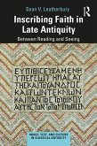 Inscribing Faith in Late Antiquity (eBook, PDF)