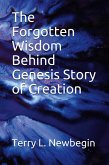 The Forgotten Wisdom Behind Genesis' Story of Creation (eBook, ePUB)