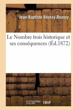 Le Nombre Trois Historique Et Ses Conséquences - Roussy-Roussy