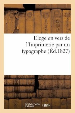 Eloge En Vers de l'Imprimerie Par Un Typographe - Dupont