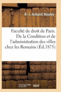 Condition Et de l'Administration Des Villes Chez Les Romains - Houdoy-R-J-A