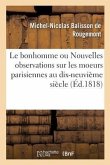 Le Bonhomme Ou Nouvelles Observations Sur Les Moeurs Parisiennes Au Commencement