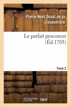 Le Parfait Procureur. Tome 2 - Duval de la Lissandrière