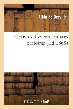 Oeuvres Diverses, Oeuvres Oratoires - De Berville, Albin