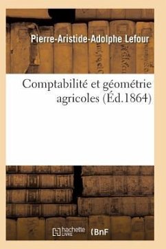 Comptabilité Et Géométrie Agricoles 2e Édition - Lefour-P-A-A
